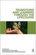 Kathryn Ecclestone: Change and Becoming Through the Lifecourse: Transitions and Learning in Education and Life
