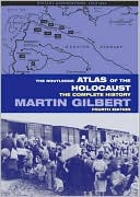 Martin Gilbert: The Routledge Atlas of the Holocaust