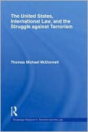 Thomas Mcdonnell: The United States, International Law and the Struggle against Terrorism: International Vigilante?