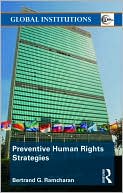 Bertrand G. Ramcharan: Preventive Human Rights: Strategies in a World of New Threats and Challenges