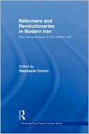 Book cover image of Reformers and Revolutionaries in Modern Iran by Stephanie Cronin