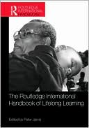Peter Jarvis: The Routledge International Handbook of Lifelong Learning