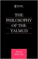 Book cover image of The Philosophy of the Talmud by Hyam Maccoby