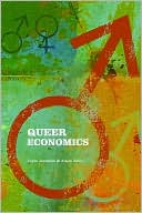 Jacobsen/Zeller: Queer Economics: A Reader