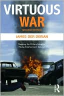 Book cover image of Virtuous War: Mapping the Military-Industrial-Media-Entertainment-Network by James Derian