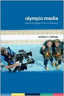 Book cover image of Olympic Media: Inside the Biggest Show on Television' by Andrew Billings