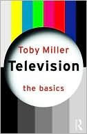 Book cover image of Television Studies: the Basics by Toby Miller