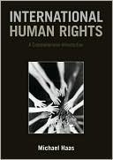 Michael Haas: International Human Rights: A Comprehensive Introduction