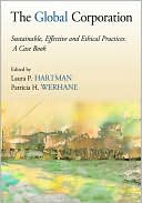 Book cover image of The Global Corporation: Sustainable, Effective and Ethical Practices, A Case Book by Laura P. Hartman