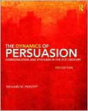 Book cover image of The Dynamics of Persuasion: Communication and Attitudes in the 21st Century by Richard M. Perloff