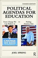 Joel Spring: Political Agendas for Education: From Change We Can Believe in to Putting America First