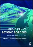 Book cover image of Media Ethics Beyond Borders: A Global Perspective by Stephen J.A. Ward
