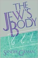 Book cover image of The Jew's Body by Sander Gilman