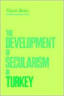 Niyazi Berkes: The Development Of Secularism In Turkey