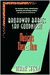 Book cover image of Broadway Babies Say Goodnight: Musicals Then and Now by Mark Steyn
