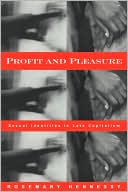 Book cover image of Profit and Pleasure by Rosemary Hennessy