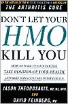Book cover image of Don't Let Your HMO Kill You: How to Wake up Your Doctor, Take Control of Your Health, and Make Managed Care Work for You by Dr. Theodosakis