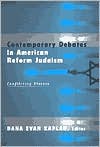 Book cover image of Contemporary Debates in American Reform Judaism: Conflicting Visions by Dana Kaplan