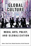 Diana Crane: Global Culture : Media, Arts, Policy, and Globalization