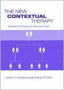 Terry Hargrave: The New Contextual Therapy: Guiding the Power of Give and Take