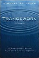 Book cover image of Trancework: An Introduction to the Practice of Clinical Hypnosis by Michael D Yapko