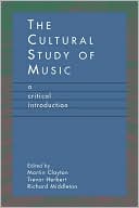 Book cover image of The Cultural Study of Music: A Critical Introduction by Martin Clayton