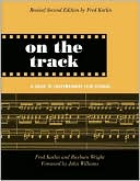 Fred Karlin: On the Track: A Guide to Contemporary Film Scoring