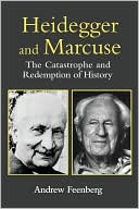 Book cover image of Heidegger and Marcuse: The Catastrophe and Redemption of History by Andrew Feenberg