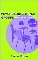 Nina W. Brown: Psychoeducational Groups: Process and Practice