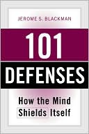 Book cover image of 101 Defenses: How the Mind Shields Itself by Jerome Blackman