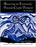 Book cover image of Becoming an Emotionally Focused Couple Therapist: The Workbook by Susan M. Johnson