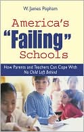 Book cover image of America's Failing Schools: How Parents and Teachers Can Cope with No Child Left Behind by W. James Popham
