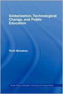 Torin Monahan: Globalization, Technological Change, and Public Education