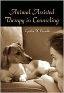 Cynthia K Chandler: Animal Assisted Therapy in Counseling