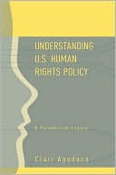 Clair Apodaca: The Paradoxes of U.S. Human Rights Policy