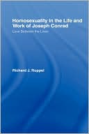 Book cover image of Homosexuality in the Life and Work of Joseph Conrad by Richard J. Ruppel