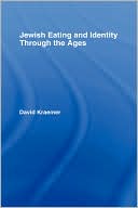 Book cover image of Jewish Eating and Identity Through the Ages by David Charles Kraemer