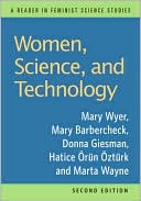 Book cover image of Women, Science, and Technology: A Reader in Feminist Science Studies by Berbercheck/Gie