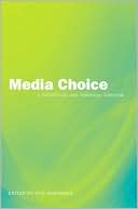 Tilo Hartmann: Media Choice: A Theoretical and Empirical Overview
