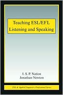 I.S.P. Nation: Teaching ESL/EFL Listening and Speaking