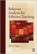Book cover image of Behavior Analysis for Effective Teaching by Julie Vargas