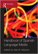 Book cover image of Handbook of Spanish Language Media by Alan Albarran