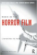 Book cover image of Music in the Horror Film by Neil Lerner