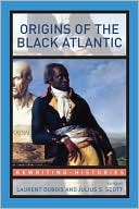 Book cover image of Origins of the Black Atlantic: New Histories by Laurent M. Dubois