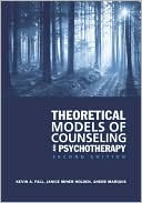 Kevin A. Fall: Theoretical Models of Counseling and Psychotherapy