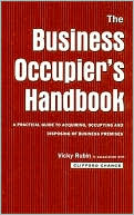 Book cover image of The Business Occupier's Handbook: A Practical Guide to Acquiring, Occupying and Disposing of Business Premises by Clifford Chance