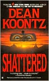Book cover image of Shattered by Dean Koontz