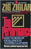Book cover image of Top Performance: How to Develop Excellence in Yourself and Others by Zig Ziglar