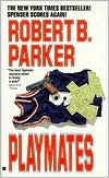 Robert B. Parker: Playmates (Spenser Series #16)