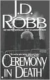 J. D. Robb: Ceremony in Death (In Death Series #5)